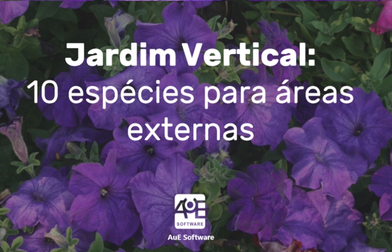  ebook "Jardim Vertical: 10 espécies para áreas externas" lançado pela AuE Software