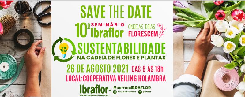 10° Seminário Ibraflor - “Sustentabilidade na cadeia de flores e plantas” 