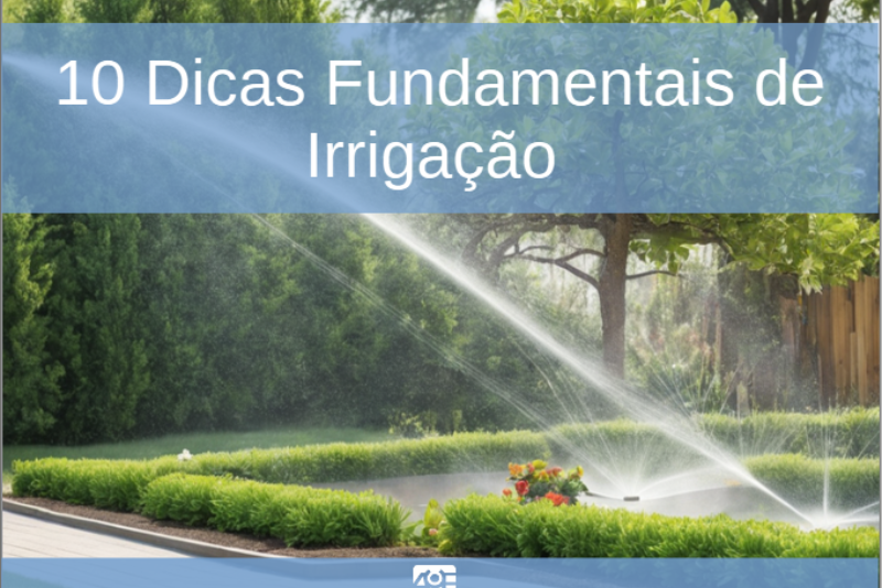 Ebook 10 dicas fundamentais de irrigação ja está disponivel