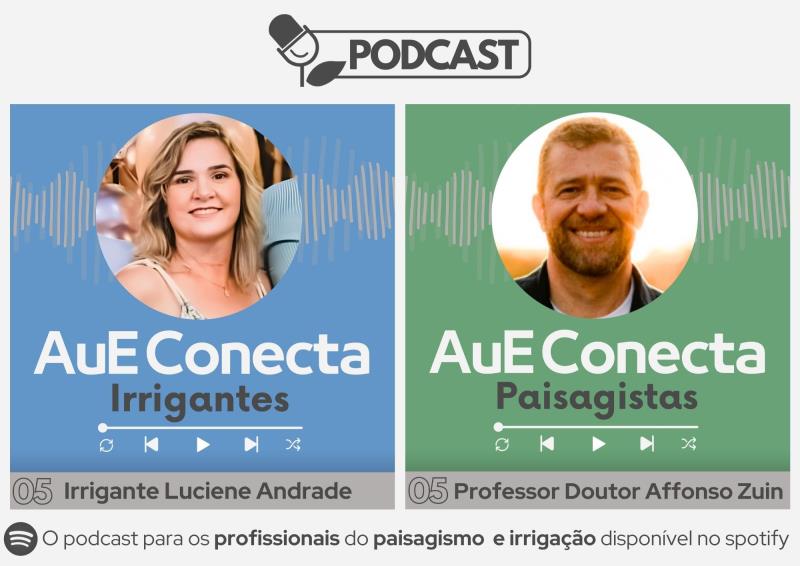 Podcast AuE Conecta: Com os convidados Affonso Zuin e Luciene Santos