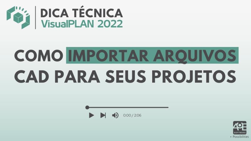 VisualPLAN 2022: Como Importar Arquivos CAD para seus Projetos