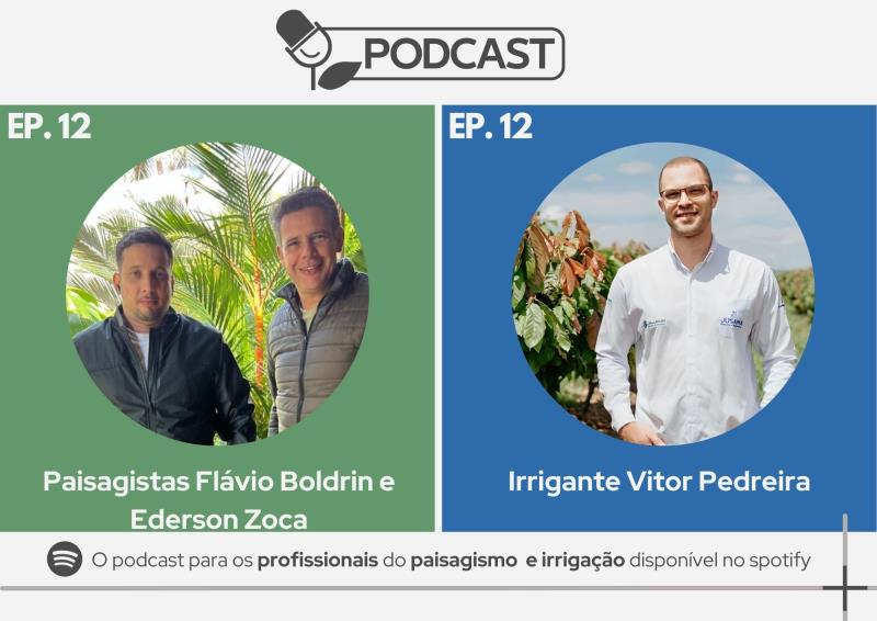 Podcast AuE Conecta: Com os Paisagistas Flávio e Ederson e o Irrigante Vitor Pedreira