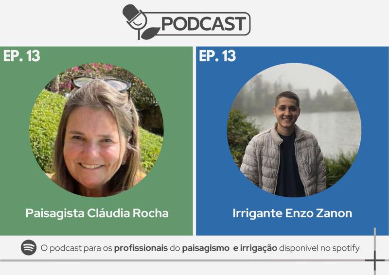 Podcast AuE Conecta: Com a Paisagista Cláudia Rocha e o Irrigante Enzo Zanon