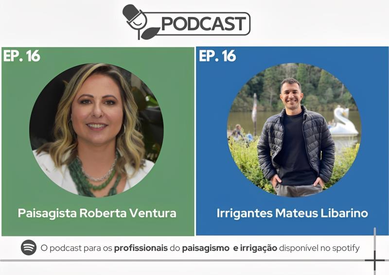 Podcast AuE Conecta: Com a Paisagista Roberta Ventura e o Irrigante Mateus Libarino